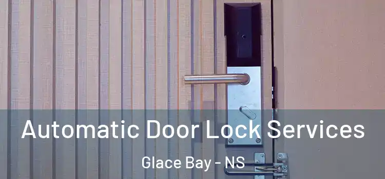 Automatic Door Lock Services Glace Bay - NS