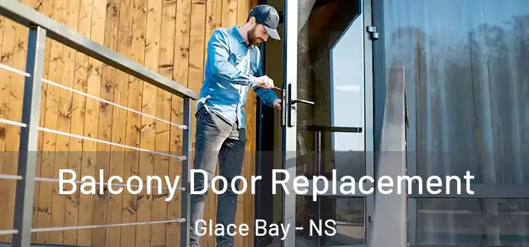  Balcony Door Replacement Glace Bay - NS