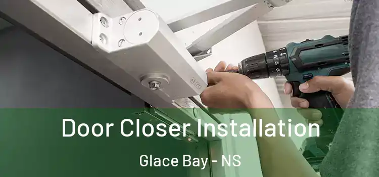  Door Closer Installation Glace Bay - NS
