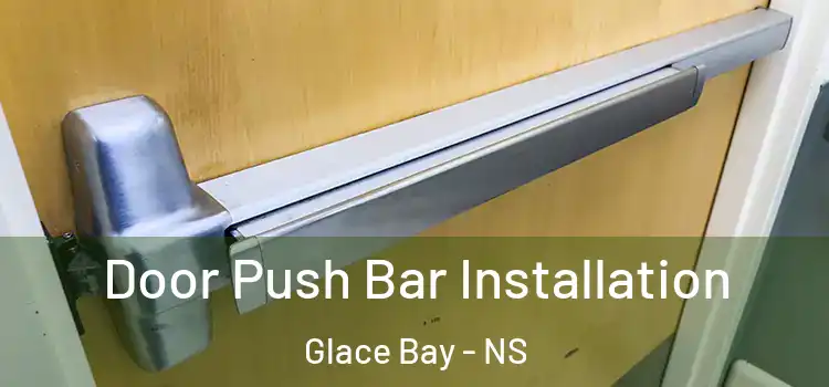 Door Push Bar Installation Glace Bay - NS