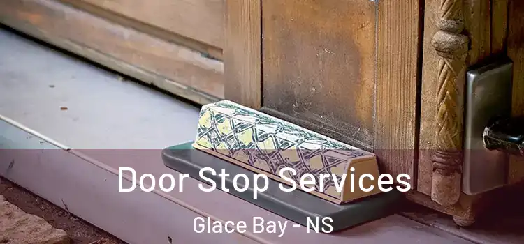  Door Stop Services Glace Bay - NS