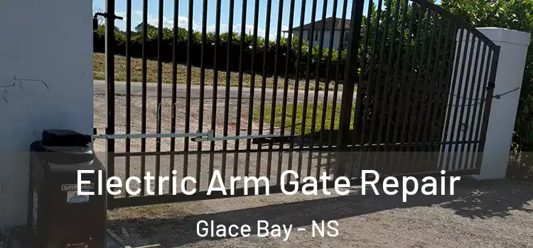  Electric Arm Gate Repair Glace Bay - NS