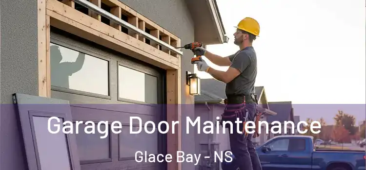  Garage Door Maintenance Glace Bay - NS