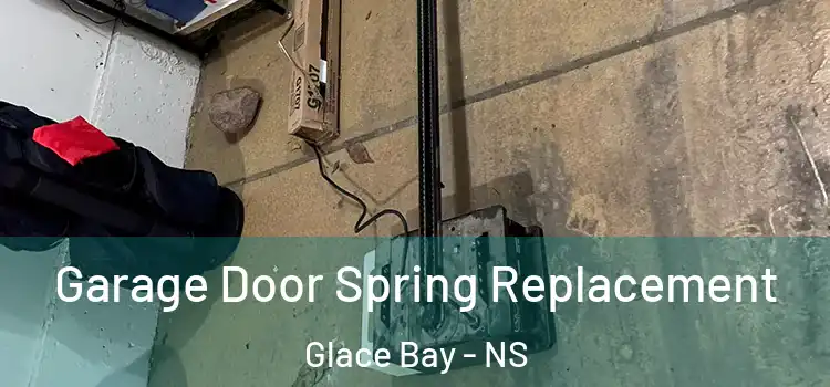  Garage Door Spring Replacement Glace Bay - NS