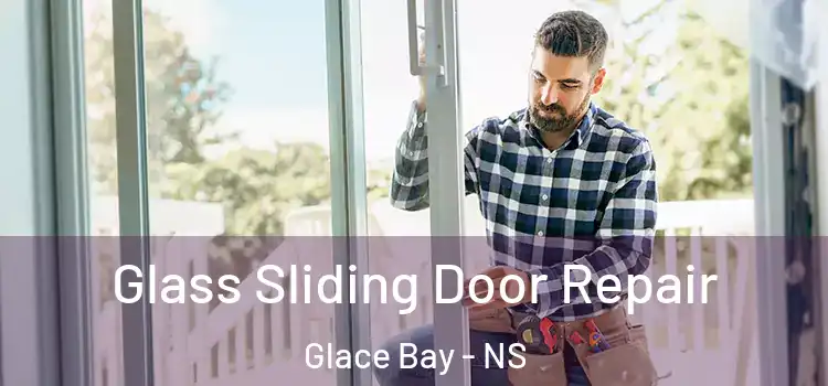 Glass Sliding Door Repair Glace Bay - NS