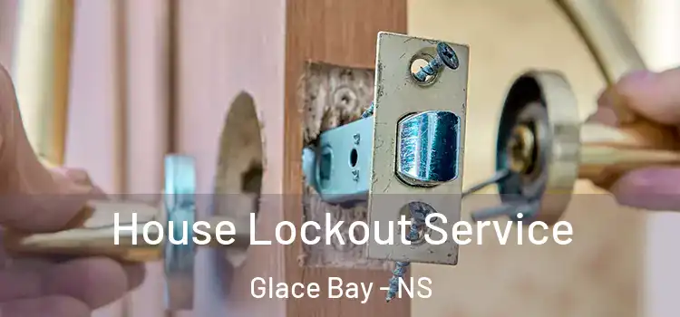 House Lockout Service Glace Bay - NS