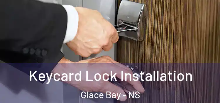 Keycard Lock Installation Glace Bay - NS