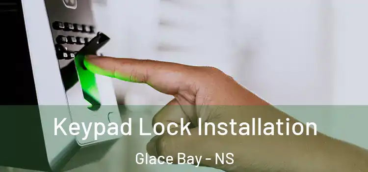 Keypad Lock Installation Glace Bay - NS
