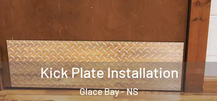 Kick Plate Installation Glace Bay - NS