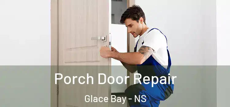  Porch Door Repair Glace Bay - NS