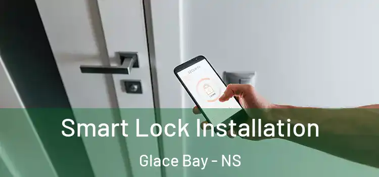  Smart Lock Installation Glace Bay - NS