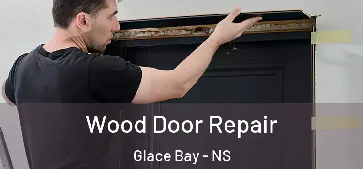 Wood Door Repair Glace Bay - NS